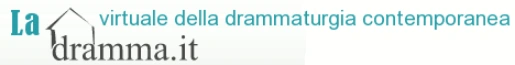 dramma.it è la casa virtuale della drammaturgia contemporanea